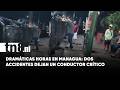Managua bajo alerta: dos accidentes dejan un conductor al borde de la muerte