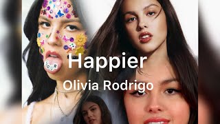 Happier ~ Olivia Rodrigo (Lyrics)