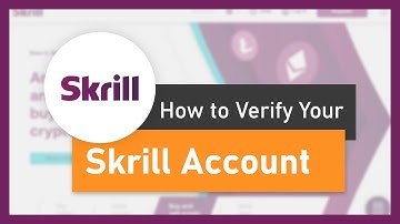 How to Verify a Skrill Account - Step by Step Tutorial