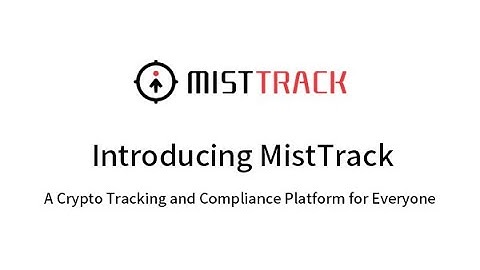 Introducing MistTrack: A Crypto Tracking and Compliance Platform for Everyone
