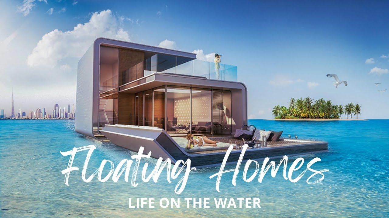 Incredible Floating Homes. Life on the Water - YouTube