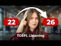 How to Move from 22 to 26 in TOEFL Listening