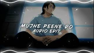 Mujhe Peene Do Edit Audio