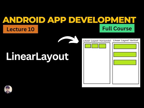 Android UI Layouts: LinearLayout | Android App Development Full Course 2023