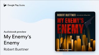 My Enemy's Enemy by Robert Buettner · Audiobook preview