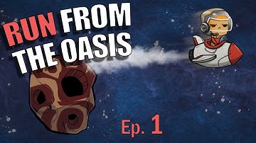 RUN FROM THE OASIS - Oxygen Not Included ep1