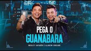 Pega o Guanabara - Wesley Safão e Alanazim Coreano