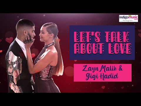 Let's Talk About Love | Zayn Malik and Gigi Hadid