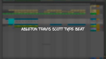 Ableton Travis Scott Type Beat [sketch]