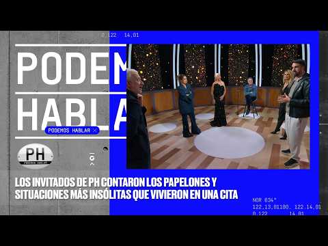 Citas fallidas y pedidos insólitos: las historias que compartieron los invitados | PH Podemos Hablar