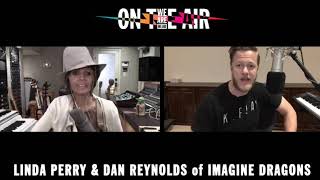 WE ARE HEAR " ON THE AIR" ---- Linda Perry and Dan Reynolds of Imagine Dragons