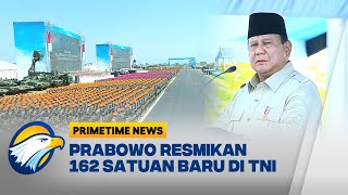Download lagu Prabowo Resmikan 162 Satuan Baru di TNI - [Primetime News]