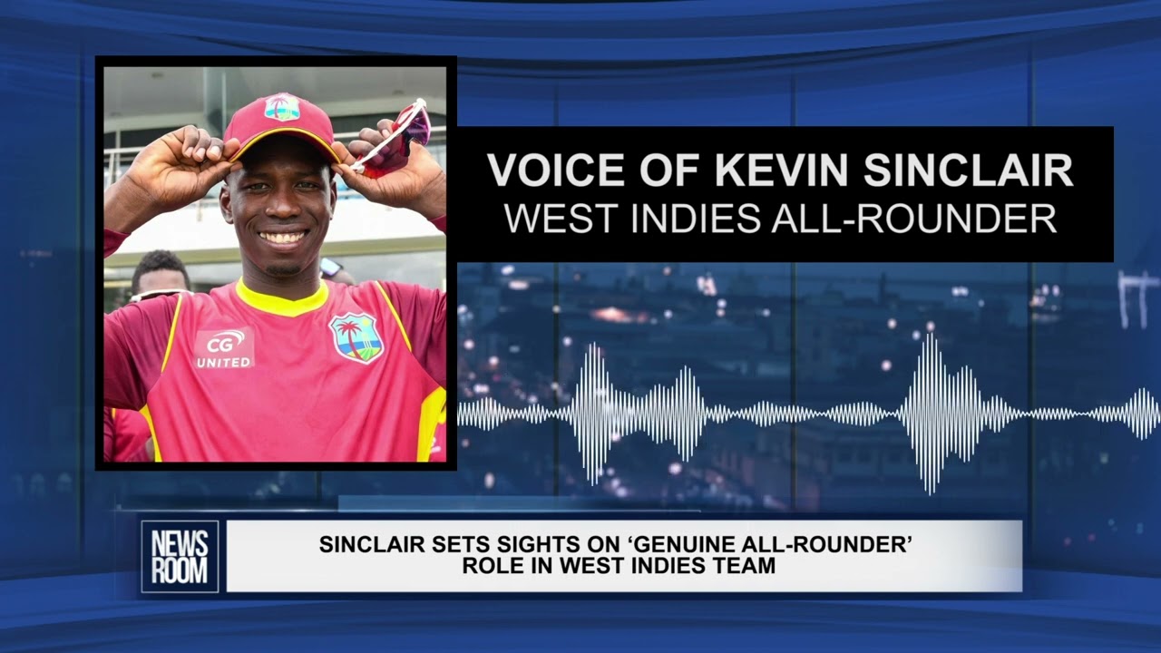 GUYANA NEWS ROOM – SINCLAIR SETS SIGHTS ON ‘GENUINE ALL ROUNDER’ ROLE IN WEST INDIES TEAM
