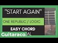 OneRepublic ft. Logic - Start Again // EASY Guitar Tutorial (3 Open Chords)