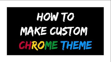 * NEW * How To Make Your Own Custom Google Chrome Theme | By OxygenYT