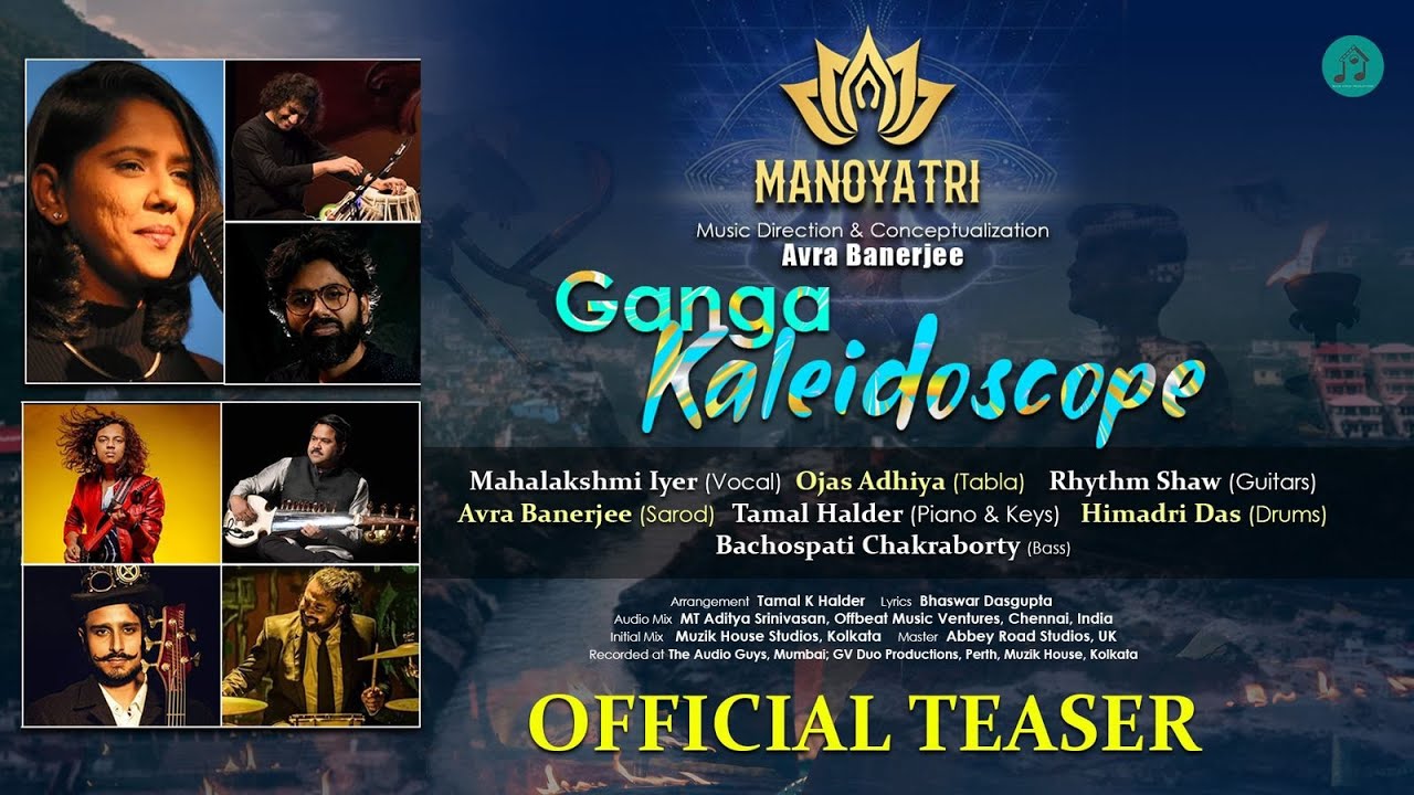 Ganga Kaleidoscope | Official Teaser | Manoyatri | World Music | Muzik House Productions