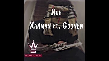 Xanman - Huh (feat. Goonew)