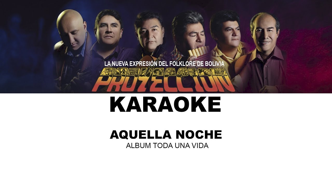PROYECCIÓN DE BOLIVIA - AQUELLA NOCHE KARAOKE (Voz de Boris)