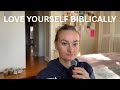 Loving Yourself Biblically (Not the Way Culture Teaches It)