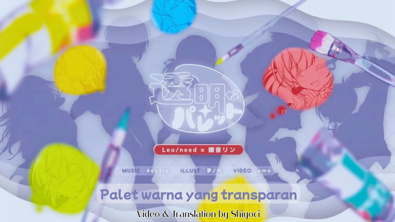 2D MV Toumei na Palette-Palet warna yang transparan by Leo/need & Kagamine Rin | (Romaji/Indonesian) 2D MV Toumei na Palette-Palet warna yang transparan by Leo/need & Kagamine Rin | (Romaji/Indonesian)