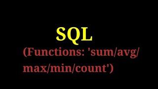SQL - 10  Functions(sum/avg/max/min/count)