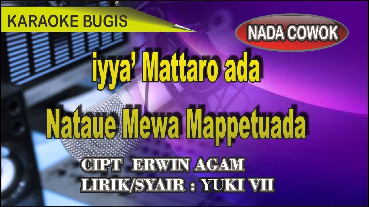 Karaoke bugis iyya' Mattaro ada nataue Mewa Mappetuada - cipt erwin agam lirik Yuki vii