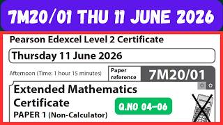 7M20/01 MAY 2026 Q 04-06 Extended Mathematics Certificate PAPER 1 Non-Calculator Level 2 Certificate
