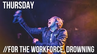 Thursday &quot;For The Workforce, Drowning&quot; Live at Irving Plaza
