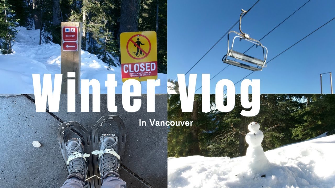 Winter Vlog in Vancouver | バンクーバーの冬の日常と雪山ハイキング