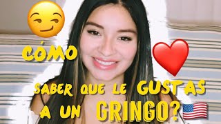 ¿CÓMO SABER QUE LE GUSTAS A UN GRINGO?🇺🇸- AMERICAN CULTURE screenshot 5