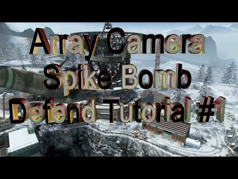 Array Camera Spike Bomb Defend Tutorial #1