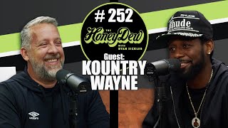 HoneyDew Podcast #252 | Kountry Wayne