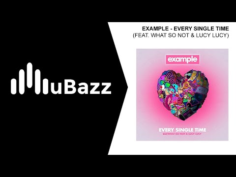 Example - Every Single Time ft. What So Not & Lucy Lucy (UK Garage)