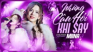 NHỮNG CÂU HỎI KHI SAY - MIINA Chạm Đến Trái Tim Khán Giả Với Ca Khúc Từng Gây Bão Trending Youtube