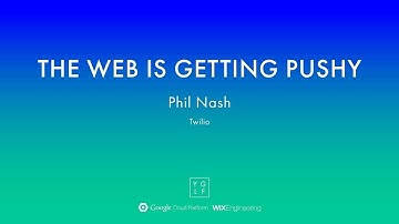Phil Nash - The web is getting pushy | YGLF2015  2019