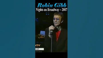 Robin Gibb Live 2007: Nights on Broadway #shorts
