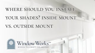 Where Should You Install Your Shades? Inside Mount vs. Outside Mount Explained | Window Works NJ