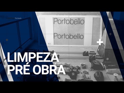 LIMPEZA DE AMBIENTE PRÉ-OBRA | LASTRAS PORTOBELLO