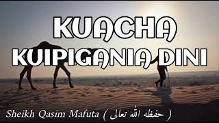 Kuacha kuipigania Dini || Sheikh Abul Fadwl Qasim Mafuta ( حفظه الله تعالى ) Kuacha kuipigania Dini || Sheikh Abul Fadwl Qasim Mafuta ( حفظه الله تعالى )