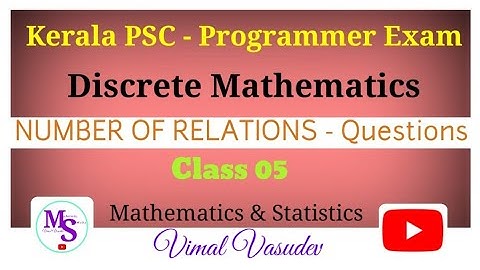 Programmer Exam - Kerala PSC - Discrete Mathematics -NUMBER OF RELATIONS - Questions - Class 05