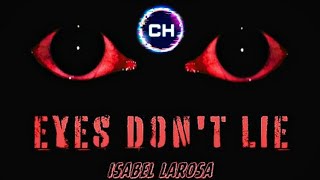 Isabel LaRosa - eyes don't lie (Valexus Remix) (Lyrics)