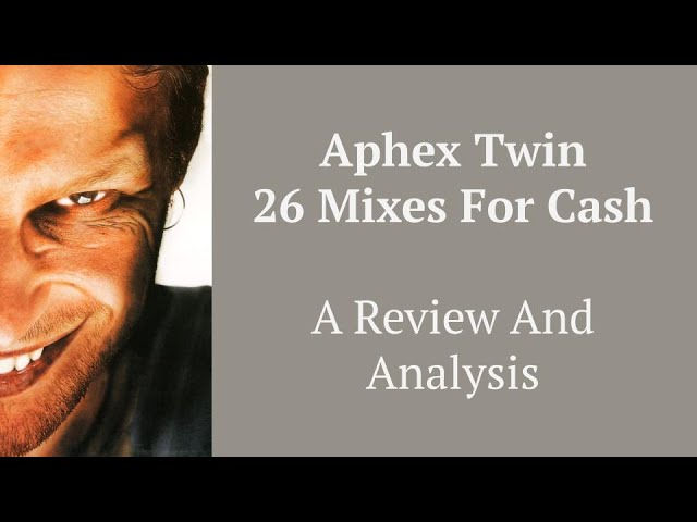 Opbevares i køleskab Undtagelse data 26 MIXES FOR CASH - Aphex Twin's Most Interesting Album - YouTube