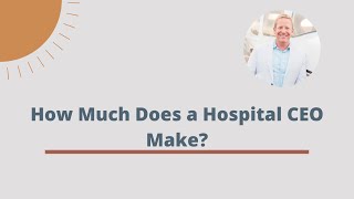 How Much Does a Hospital CEO Make?