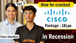 How he cracked 6 month Internship + Job Offer from Tier 3 College ? Cisco Ideathon