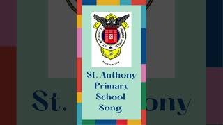 St. Anthony Primary School — Full Lyrics &amp; Melody #schoolsongs #singapore #heritage