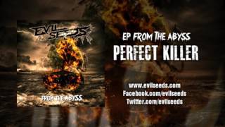 Evil Seeds - Perfect Killer