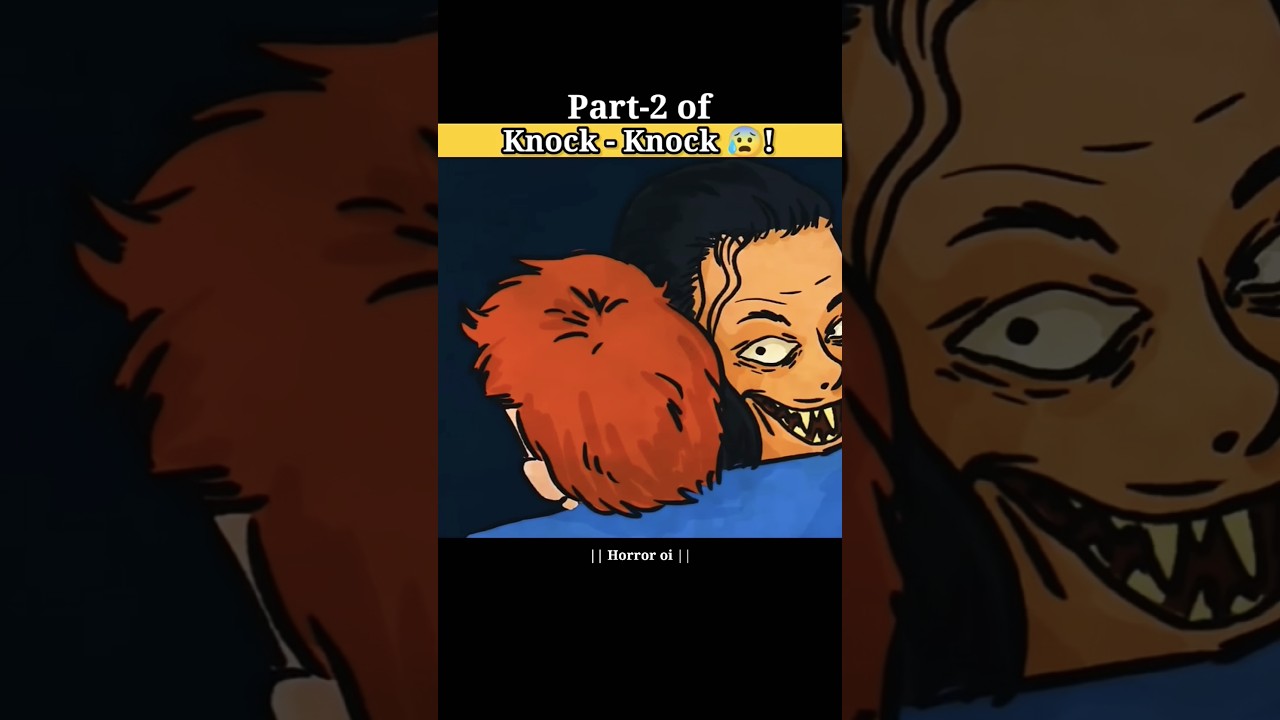𝐇𝐨𝐫𝐫𝐨𝐫 𝐒𝐡𝐨𝐫𝐭: 𝐊𝐧𝐨𝐜𝐤-𝐊𝐧𝐨𝐜𝐤 😱 2! | 