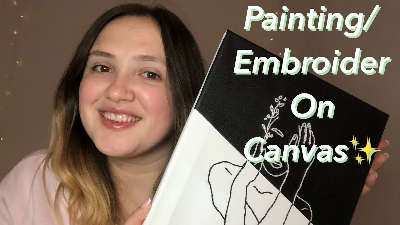 PAINTING AND EMBROIDER ON CANVAS Tutorial