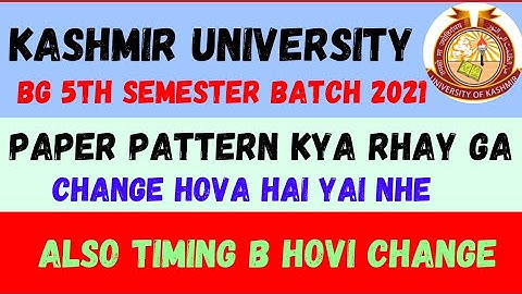 Paper pattern Change or Not and Timings Change for BG 5th Semester Batch 2021 Kashmir University