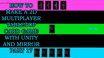 How to Make a 2D Multiplayer Tabletop Card Game in Unity - Part 17 (Collaboration and Deployment)
